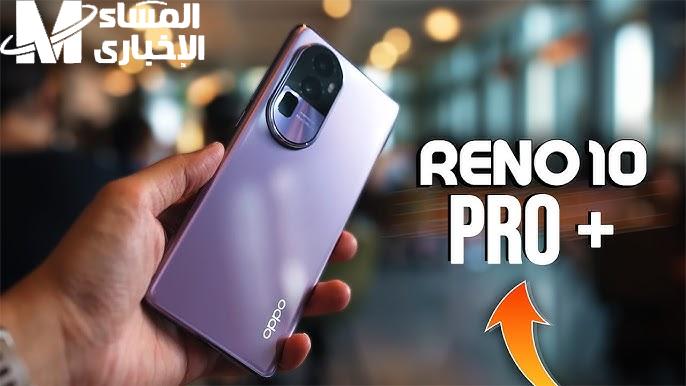 بمميزات رائعة جداً إكتشف بنفسك مواصفات هاتف Oppo Reno 10 Pro Plus 5G  الأقوي علي الإطلاق