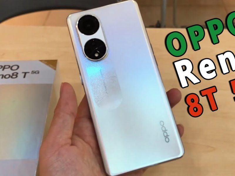 بمواصفات فائقة القدرات والتوقعات تعرف علي آخر سعر ومواصفات هاتف Oppo Reno 8T 5G